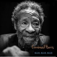 Cornbread Harris - Blue Blue Blue (Explicit)