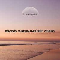 DJ Hallakam - Odyssey Through Melodic Visions