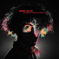Seba Ulivi - La noche hacia atrás (Remastered 2023)