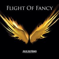 Julie July Band - Flight of Fancy