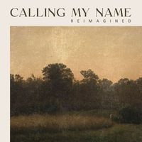 Gray Steadman featuring Crystal Steadman - Calling my name (Reimagined)