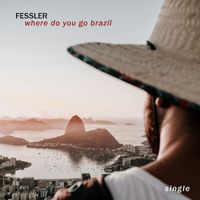 Peter Fessler - Where Do You Go Brazil