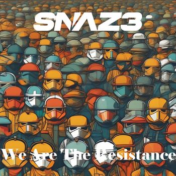 Snaz3 - We Are The Resistance