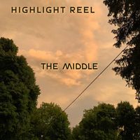 Highlight Reel - The Middle