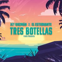 Jey Guzmán featuring El Estudiante and Falto Malaria - Tres Botellas