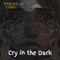 Paidjo Giso - Cry in The Dark