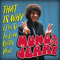 Mungo Jerry - That Is Why (I'm So In Love with You)