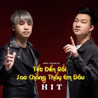 HIT - Tết Đến Rồi Sao Chẳng Thấy Em Đâu