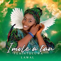 Fehintoluwa Lawal - Imole A Tan