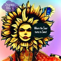 Jaymz Dare - Where the Sour Turns to Sweet
