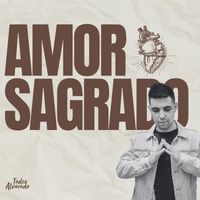 Tadeo Alvarado - Amor Sagrado