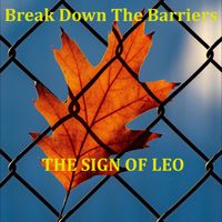 The Sign Of Leo featuring Agnes Milewski - Break Down the Barriers