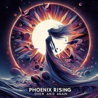 Phoenix Rising - Over and Again