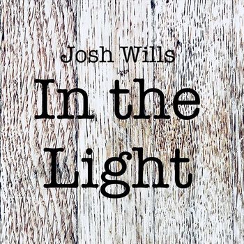 Josh Wills - In the Light