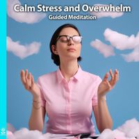 Rising Higher Meditation - Calm Stress and Overwhelm (Guided Meditation) [feat. Jess Shepherd]