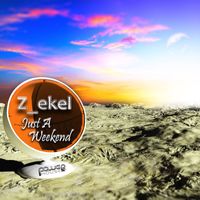 Z_Ekel - Just A Weekend (Explicit)