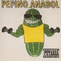 Pepino Anabol - Mutante Candelária (Explicit)