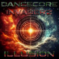 Dancecore Invaderz - Dancecore Invaderz - Illusion