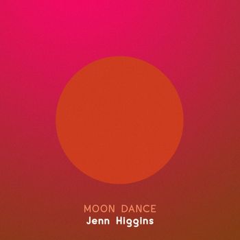 Jenn Higgins - Moon Dance