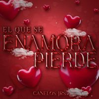 Canelos Jrs - El Que Se Enamora Pierde