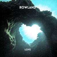 Rowland - Love