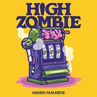 High Zombie - Greed Machine