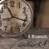 DeKantA - A Moment