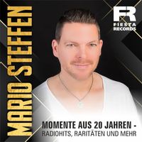 Mario Steffen - Momente aus 20 Jahren - Radiohits, Raritäten und mehr