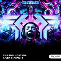 Ricardo Montana - I Am Raver (Extended Mix)