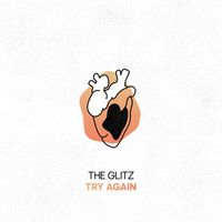 The Glitz - Try Again