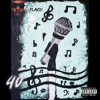 Flaco - 40 (Explicit)