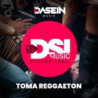 Dasein Musik - Toma Reggaeton (Radio Edit)