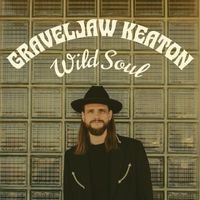 Graveljaw Keaton - wild soul