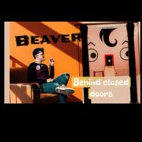 Beaver - Behind Closed Doors (Explicit)
