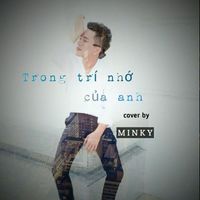 MINKY - Trong Trí Nhớ Của Anh