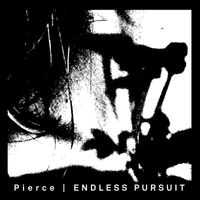Pierce - Endless Pursuit EP