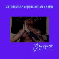 Dreamer - God, Please Help Me (Explicit)