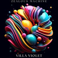 Villa Violet - Zealous Machine