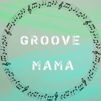 Groove Mama - Underground