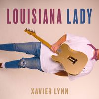 Xavier Lynn - Louisiana Lady