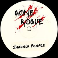 Gone Rogue - Shadow People