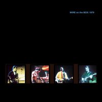 Wire - WIRE On The Box: 1979 (Live - 2024 Remastered [Explicit])