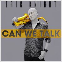 Eric Knight - Can We Talk