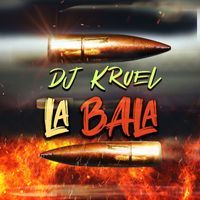 DJ Kruel - La Bala