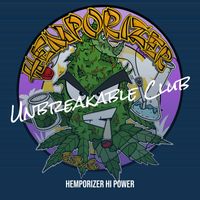 Hemporizer Hi Power - Unbreakable Club (Cali Roots Riddim)