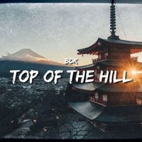 BDK - Top of the Hill (Explicit)