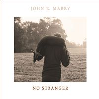 John R. Mabry - No Stranger