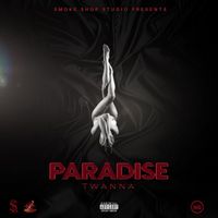 Twanna - Paradise (Explicit)