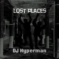 DJ Hyperman - Lost Places