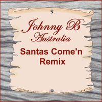 Johnny B - Santa's Come'n - Remix